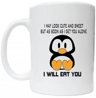 Cute Penguin Mug I May Look Cute and Sweet Coffee Cup