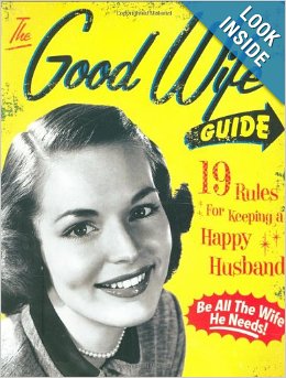 The Good Wife Guide 19 Rules for Keeping a Happy Husband