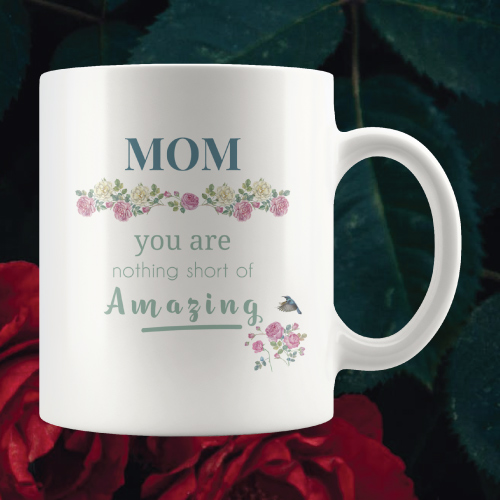 Mom You Are Amazing Floral Coffee Mug