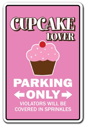 Cupcake Lover Parking Sign