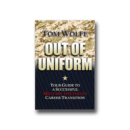 Out of Uniform Your Guide to a Successful Military-to-Civilian Career Transition