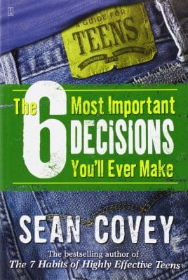 The 6 Most Important Decisions You'll Ever Make_ A Guide for Teens