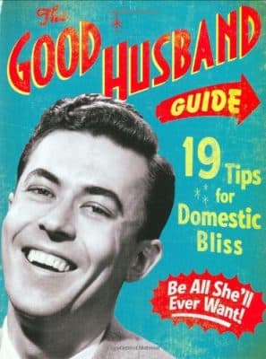 The Good Husband Guide 19 Tips for Domestic Bliss Board
