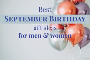 Best Gift Ideas for September Birthday