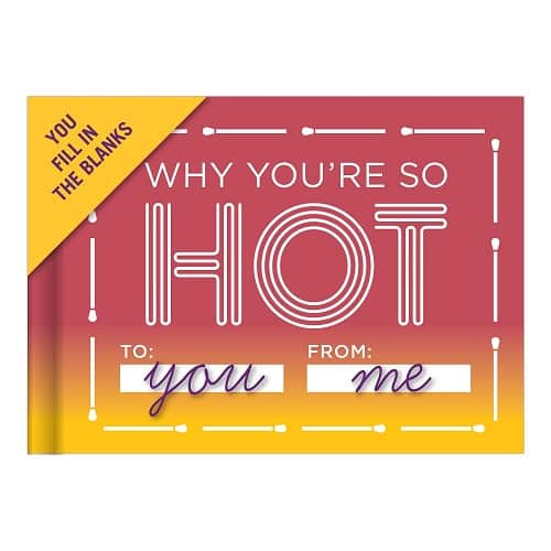 Why You're So Hot Fill in The Love Journal
