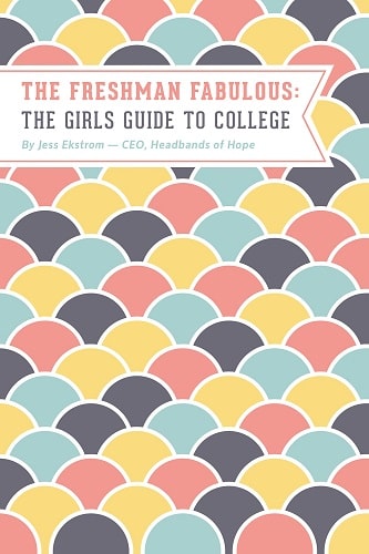 The Freshman Fabulous: The Girl's Guide to College