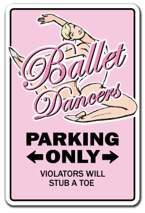 Ballet Dancers Parking SignÂ 