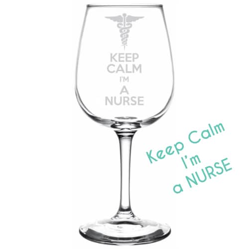 Keep Calm I'm A Nurse Wine Glass