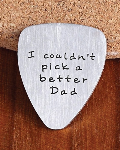 I couldn't Pick a Better Dad Guitar Pick