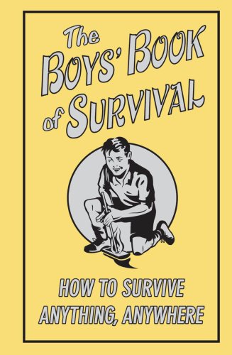 The Boys' Book Of Survival (just because gifts for boys)