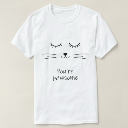 You Are Pawsome Inspirational Cat Quote T-Shirt