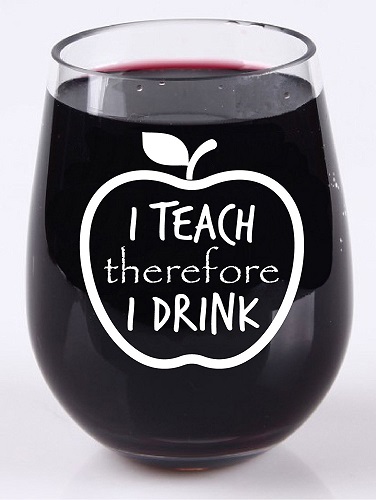 I Teach Therefore I Drink Wine GlassÂ 