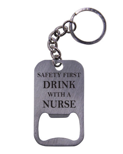 Drink with a Nurse Bottle Opener Key Chain