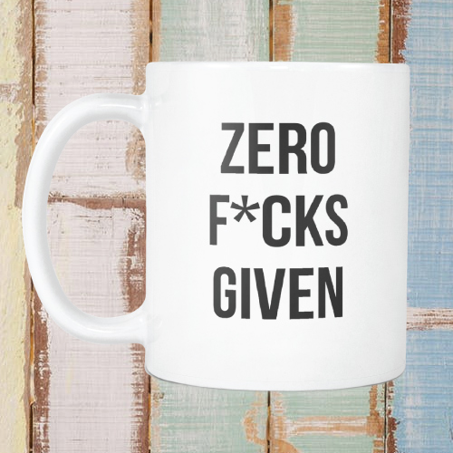 Zero F*cks Given Mug | College Gifts for Guys