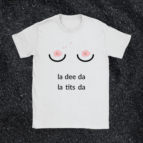 La Dee Da T-Shirt
