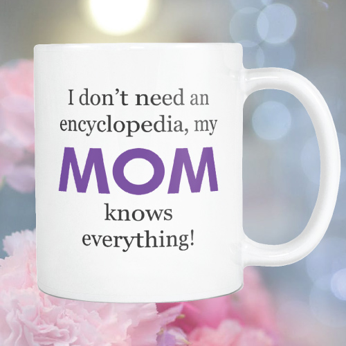 My Mom Knows Everything Encyclopedia Mug