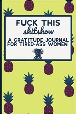 A Gratitude Journal for Tired-Ass Women