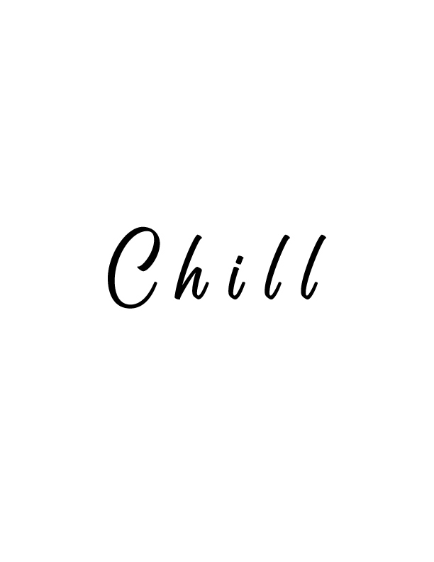 Chill | Free Printables by Vivid Lee