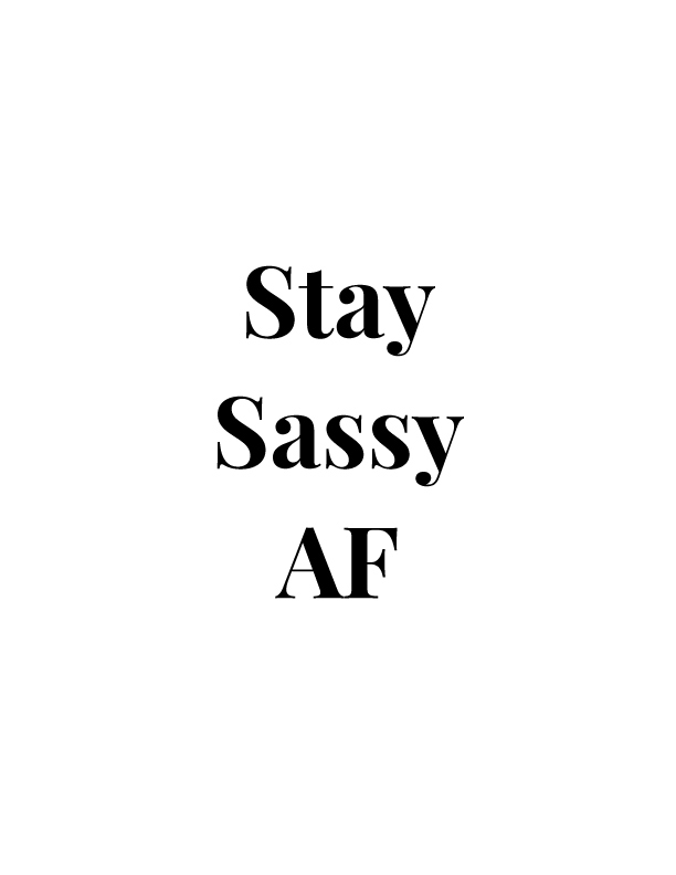Stay Sassy AF | Free Printables by Vivid Lee