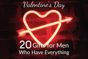 20 Valentine’s Day Gift Ideas for Guys Who Have Everything