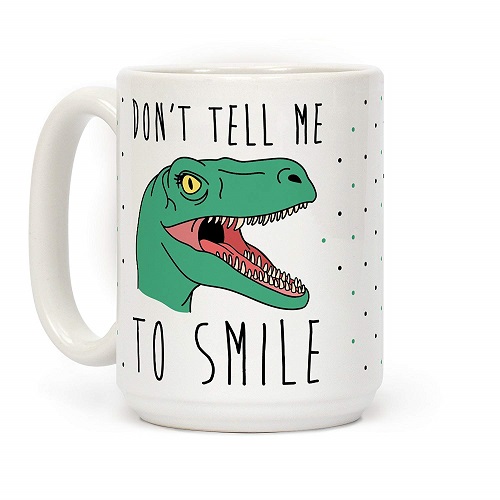 Funny Work Mugs: Don't Tell Me To Smile Dino Coffee Mug