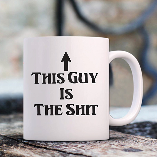 Funny Work Mugs: This Guy Is The Sh_t Funny Coffee MugÂ 