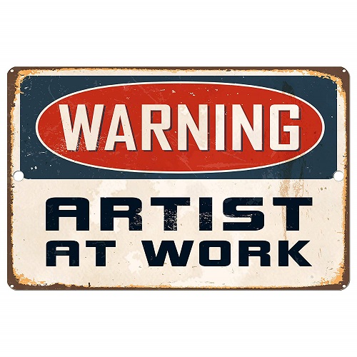 Warning Artist at Work Decorative Sign