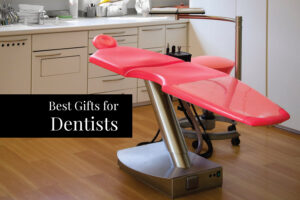 16 Best Gifts for Dentists