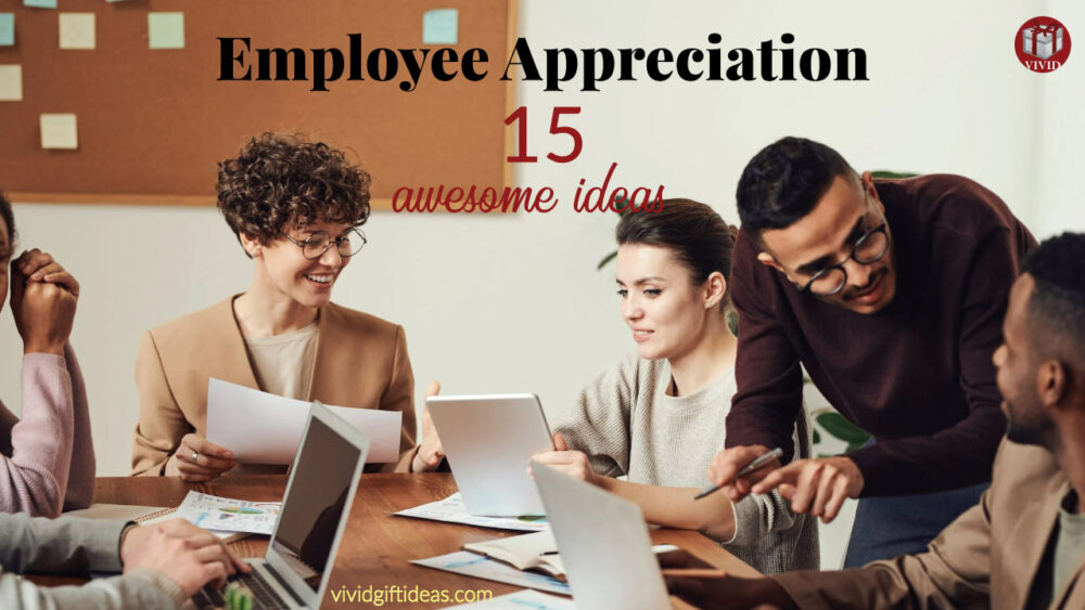 Best Employee Appreciation Ideas