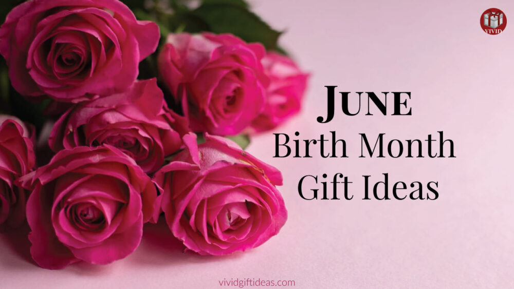Birthday Gift Guide for June Born
