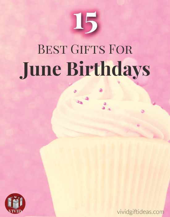 Best Gifts for June Birthdays