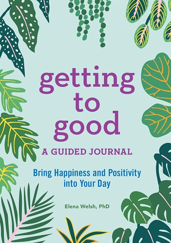 Getting to Good: A Guided Journal