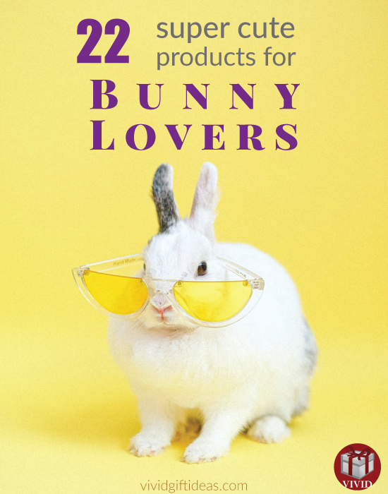 Gifts for Bunny Lovers & Rabbit Owners