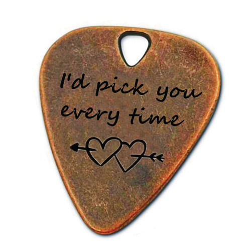 I'd Pick You Every Time Copper Guitar Pick