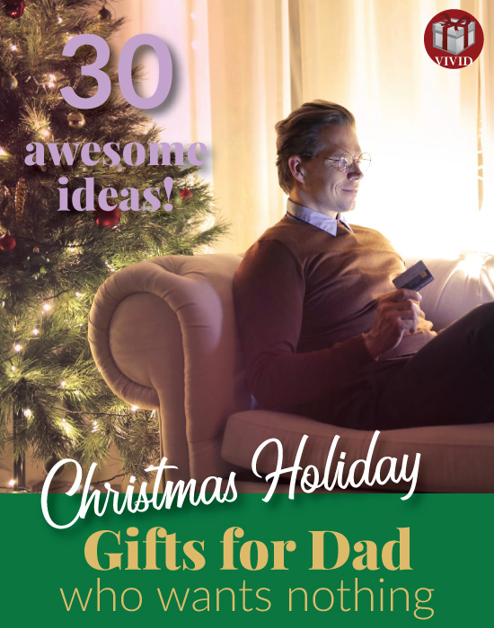 30 Unique Gifts for Dad Who Wants Nothing (2022 Christmas Holiday List)