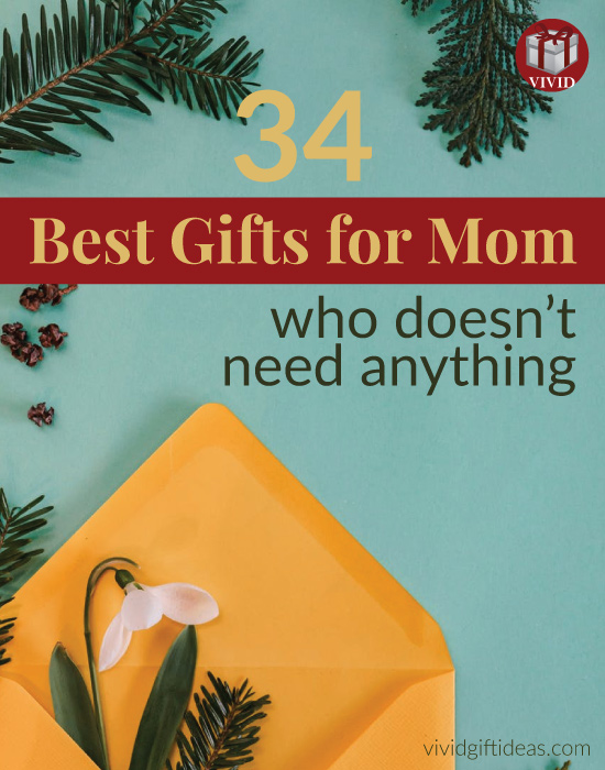 34 Thoughtful Gift Ideas For Mom Who Doesn t Want Anything