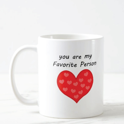 You Are My Favorite Person Mug | Valentines Day Gifts for Men Under $20