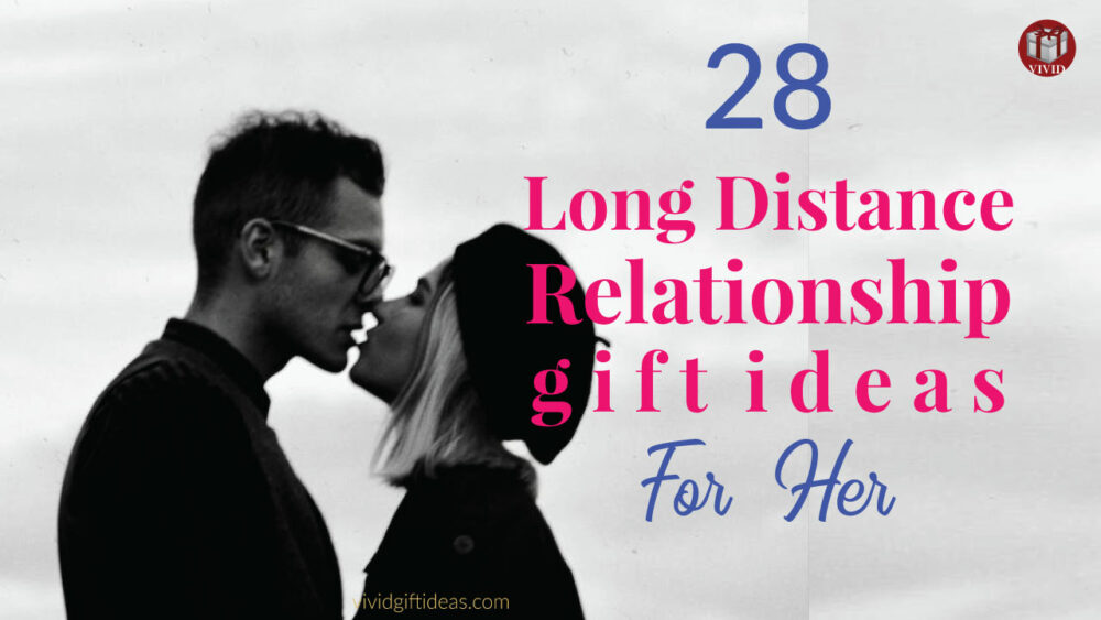 Long Distance Relationship Gifts for Girlfriend