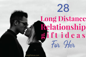 28 Unique Gift Ideas for Long Distance Girlfriend (Valentine’s Day 2023)