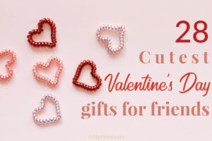 28 Fun Valentine’s Day Gift Ideas For Friends (2023)