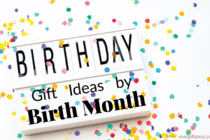 Birthday Gift Ideas by Month: From January to December