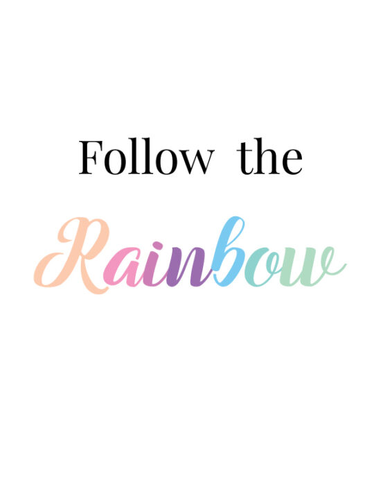 follow the rainbow