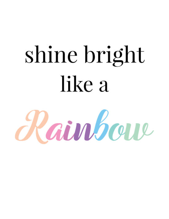 shine bright like a rainbow