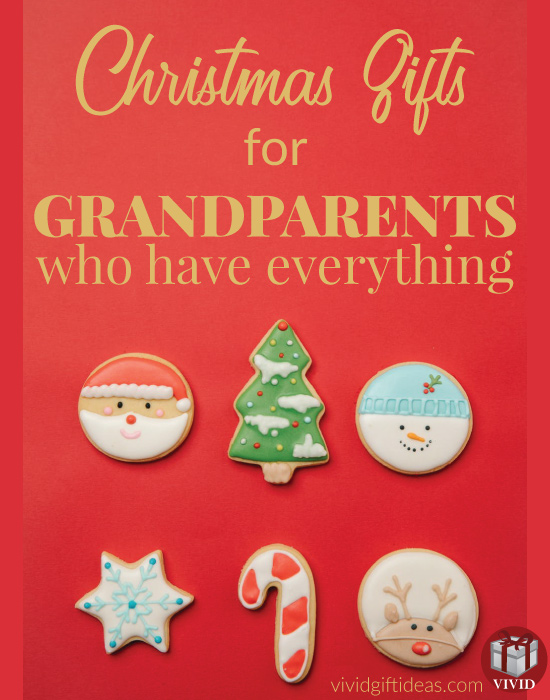 Christmas Gift Ideas For Grandparents Who Already Have Everything
