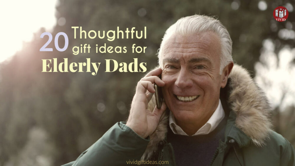 Gift Guide for Elderly Dads