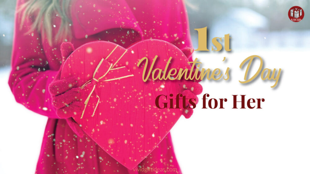 1st Valentine's Day Gifts for Her