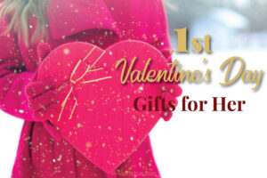 Best First Valentine Gifts for Girlfriend